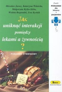 okładka Jak uniknąć interakcji pomiędzy lekami a żywnością? książka | Ewa Rychlik, Małgorzata Ryżko-Skiba, Katarzyna Wolnicka