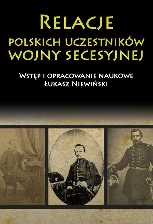 okładka Relacje polskich uczestników wojny secesyjnej książka