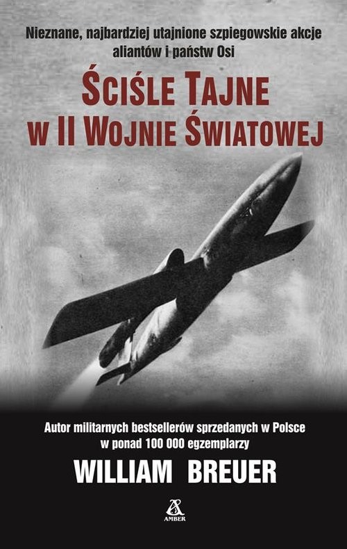 okładka Ściśle tajne w II wojnie światowej książka | William B. Breuer