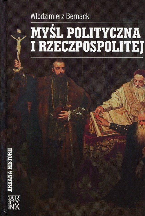 okładka Myśl polityczna I Rzeczpospolitej książka | Bernacki Włodzimierz
