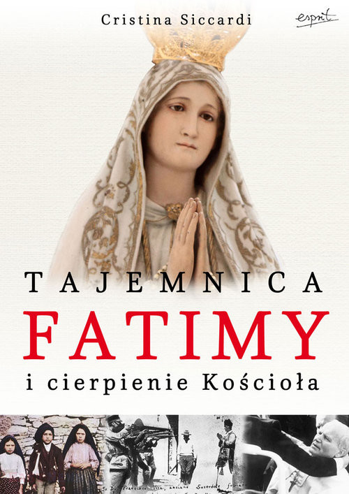 okładka Tajemnica Fatimy i cierpienie Kościoła książka | Cristina Siccardi
