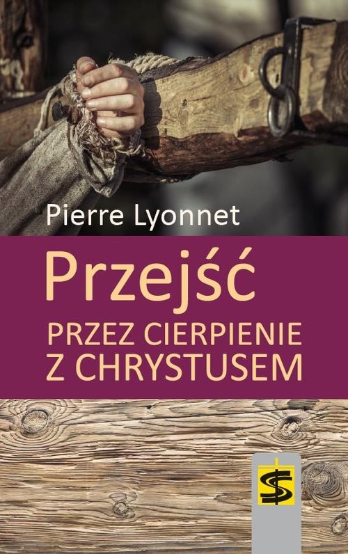 okładka Przejść przez cierpienie z Chrystusem książka | Lyonnet Pierre