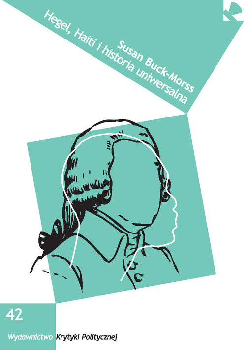 okładka Hegel, Haiti i historia uniwersalna książka | Buck-Morss Susan