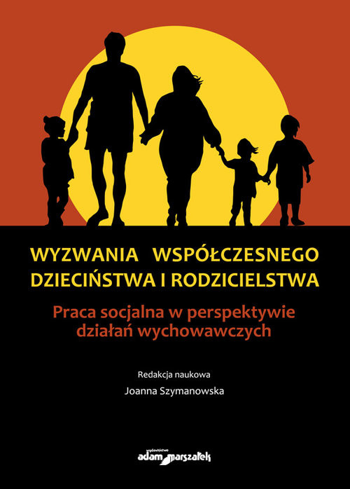 okładka Wyzwania współczesnego dzieciństwa i rodzicielstwa Praca socjalna w perspektywie działań wychowawczych książka