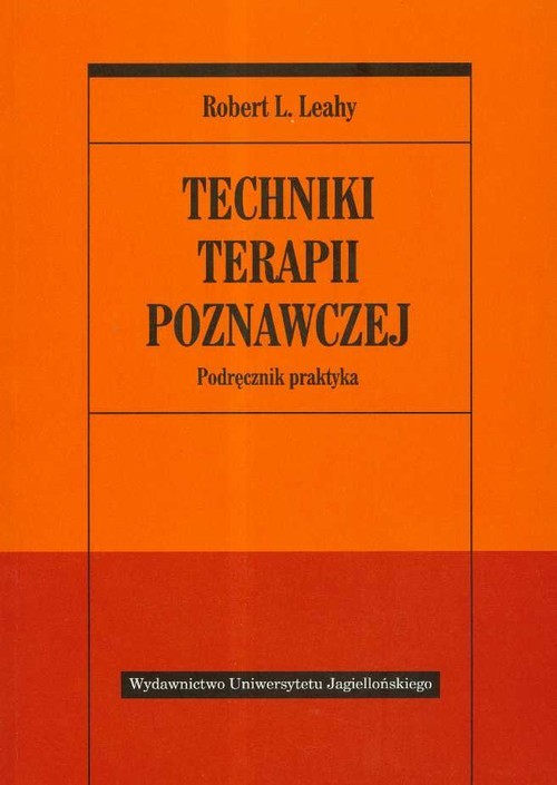 okładka Techniki terapii poznawczej Podręcznik praktyka książka | Leahy RobertL.