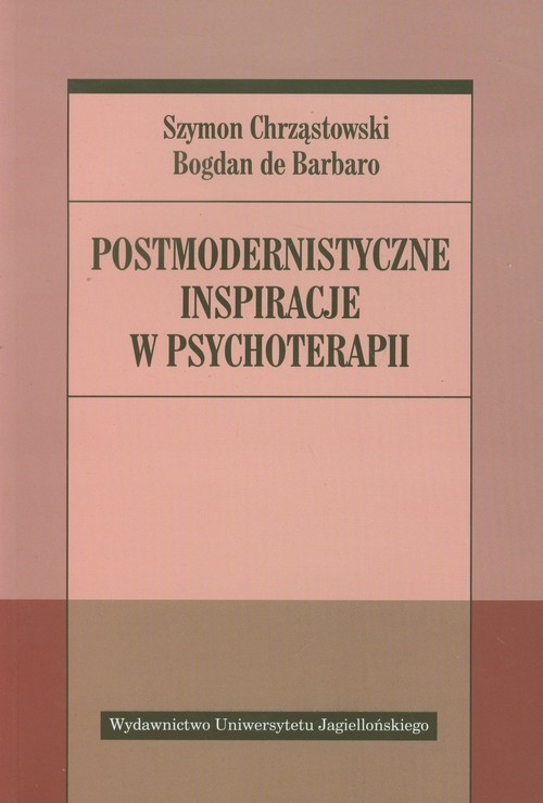 okładka Postmodernistyczne inspiracje w psychoterapii książka | Barbaro Bogdan, Szymon Chrząstowski