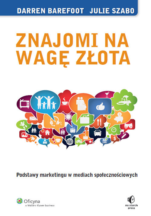 okładka Znajomi na wagę złota Podstawy marketingu w mediach społecznościowych książka | Darren Barefoot, Julie Szabo