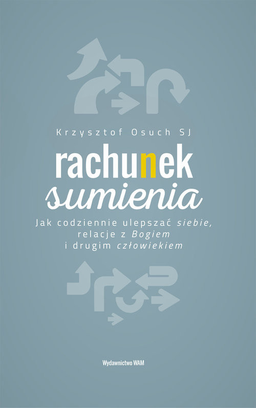 okładka Rachunek sumienia Jak codziennie ulepszać siebie, relacje z Bogiem i drugim człowiekiem książka | Osuch Krzysztof