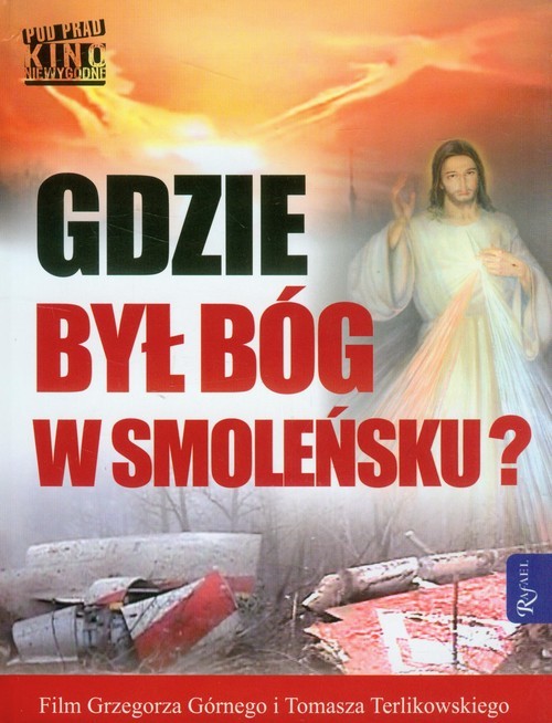 okładka Gdzie był Bóg w Smoleńsku z płytą DVD książka | Grzegorz Górny, Tomasz P.Terlikowski