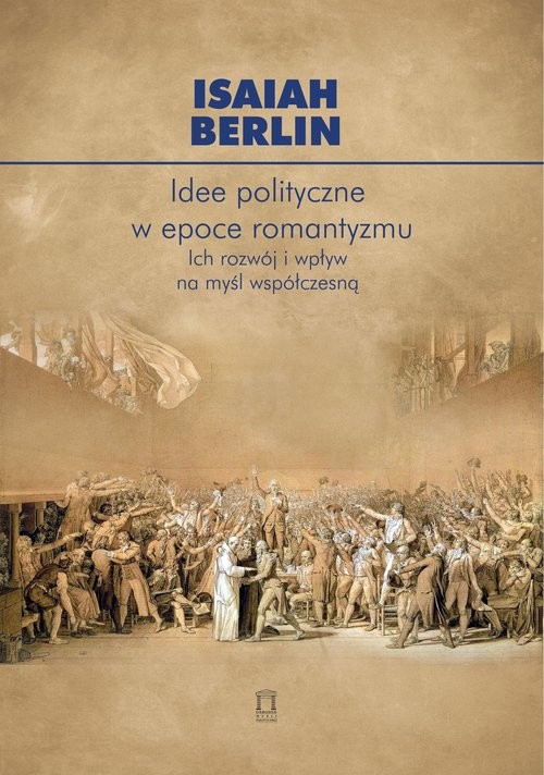 okładka Idee polityczne w epoce romantyzmu Ich rozwój i wpływ na myśl nowoczesną książka | Isaiah Berlin