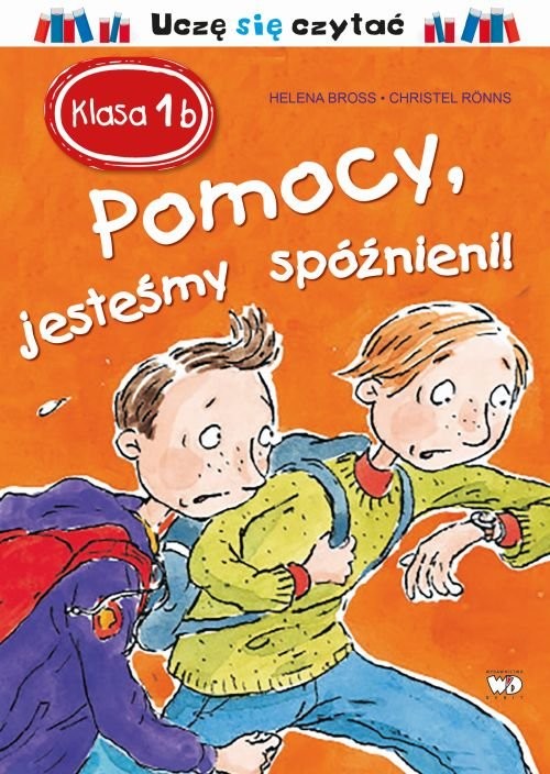 okładka Klasa Ib Pomocy jesteśmy spóźnieni! książka | Helena Bross