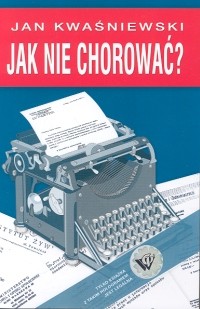 okładka Jak nie chorować? książka | Jan Kwaśniewski