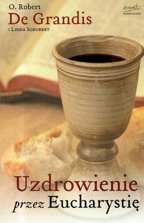okładka Uzdrowienie przez Eucharystię książka | Grandis Robert