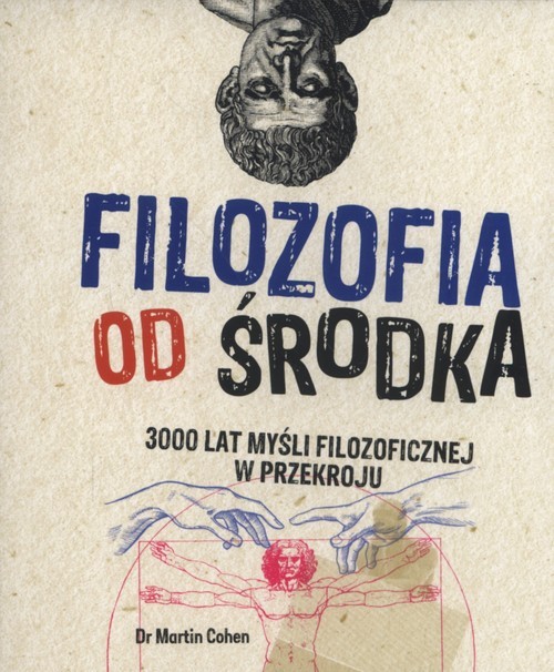 okładka Filozofia od środka 3000 lat myśli filozoficznej w przekroju książka | Martin Cohen