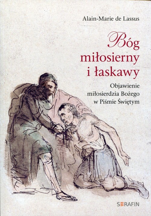 okładka Bóg miłosierny i łaskawy Objawienie miłosierdzia Bożego w Piśmie Świętym książka | Lassus Alain-Mariede