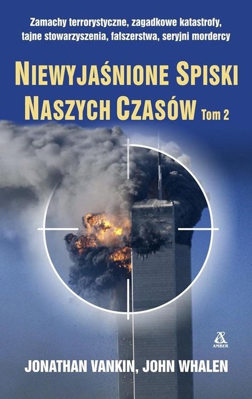 okładka Niewyjaśnione spiski naszych czasów Tom 2 książka | Jonathan Vankin, John Whalen