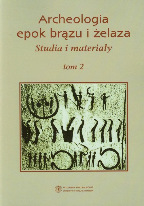 okładka Archeologia epok brązu i żelaza Studia i materiały Tom 2 książka