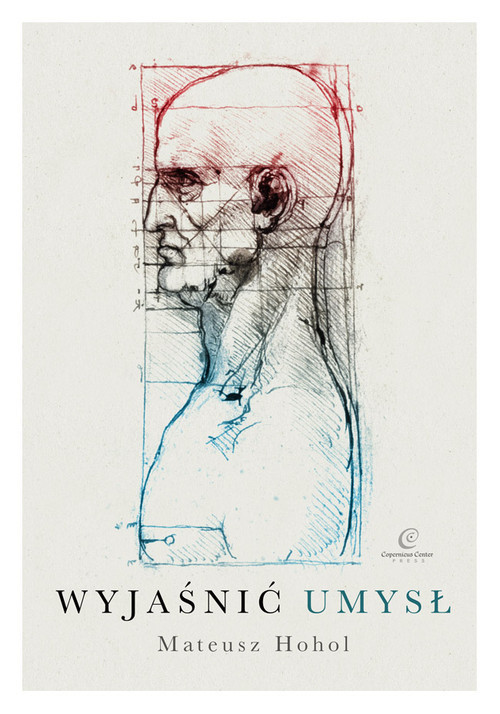 okładka Wyjaśnić umysł Struktura teorii neurokognitywnych książka | Mateusz Hohol