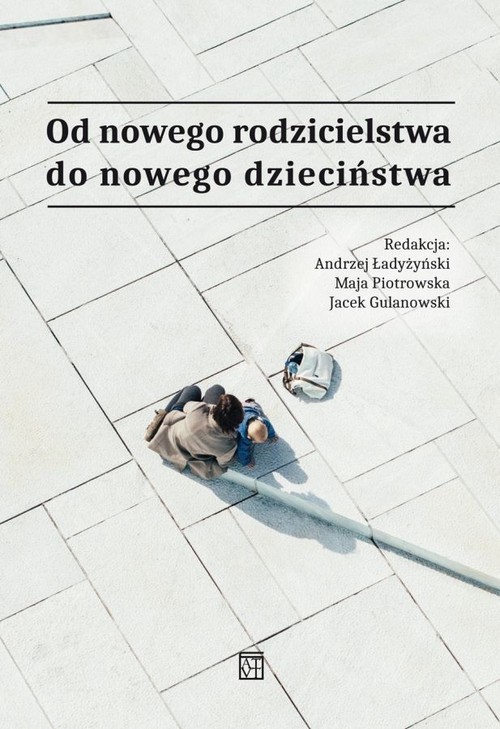 okładka Od nowego rodzicielstwa do nowego dzieciństwa książka
