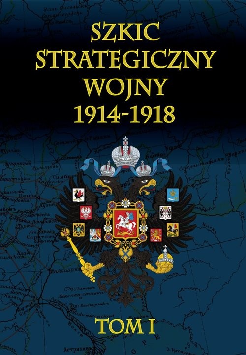 okładka Szkic strategiczny wojny 1914-1918 Tom 1 książka | Januariusz Cichowicz