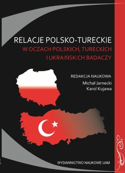 okładka Relacje polsko-tureckie w oczach polskich, tureckich i ukraińskich badaczy. Zbiór studiów książka