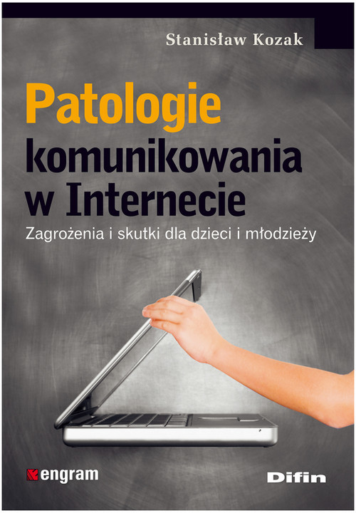 okładka Patologie komunikowania w Internecie Zagrożenia i skutki dla dzieci i młodzieży książka | Stanisław Kozak