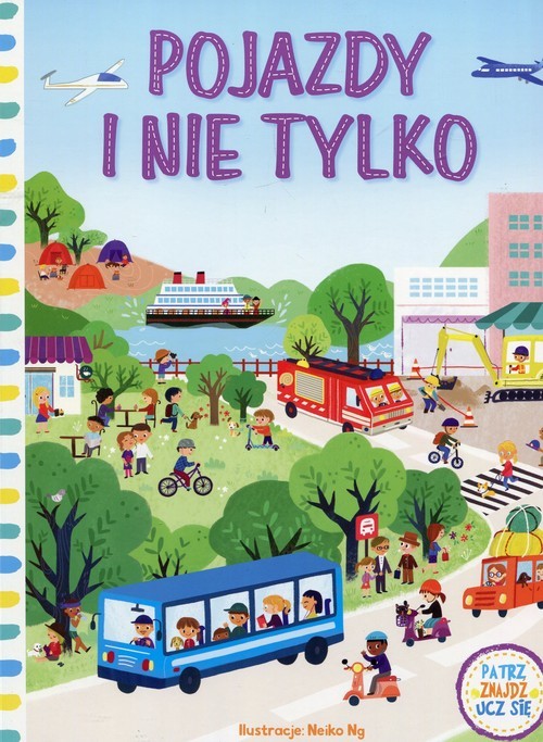 okładka Pojazdy i nie tylko Patrz znajdź ucz się książka