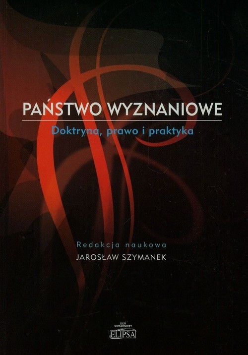 okładka Państwo wyznaniowe Doktryna, prawo i praktyka książka
