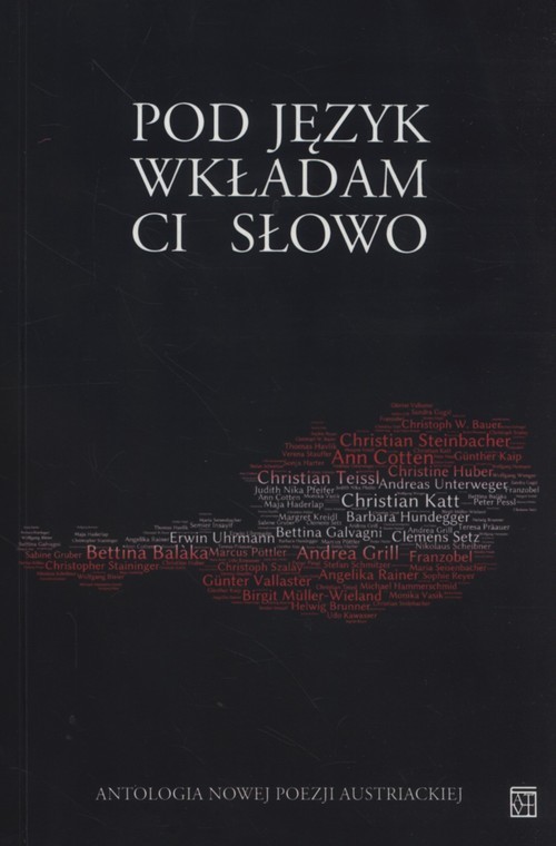 okładka Pod jezyk wkładam Ci słowo Antologia nowej poezji austriackiej książka