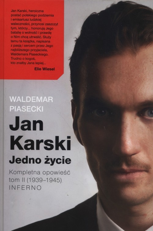 okładka Jan Karski Jedno życie K Kompletna opowieść Tom 2 (1939-1945) Inferno książka | Waldemar Piasecki