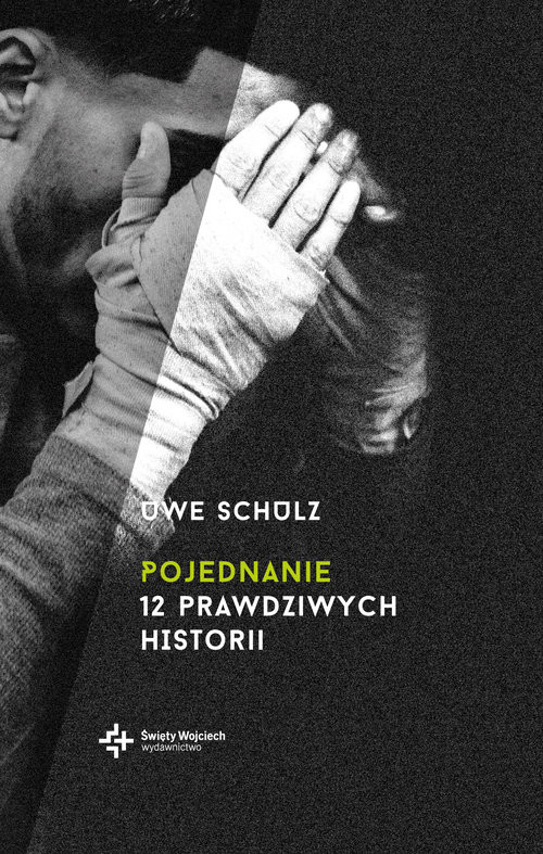 okładka Pojednanie 12 prawdziwych historii książka | Uwe Schulz
