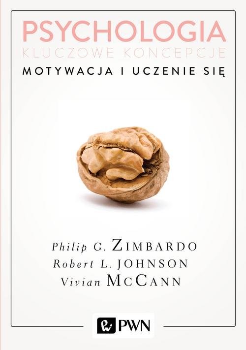 okładka Psychologia Kluczowe koncepcje Tom 2 Motywacja i uczenie się książka | Johnson RobertL., Vivian McCann, Philip Zimbardo