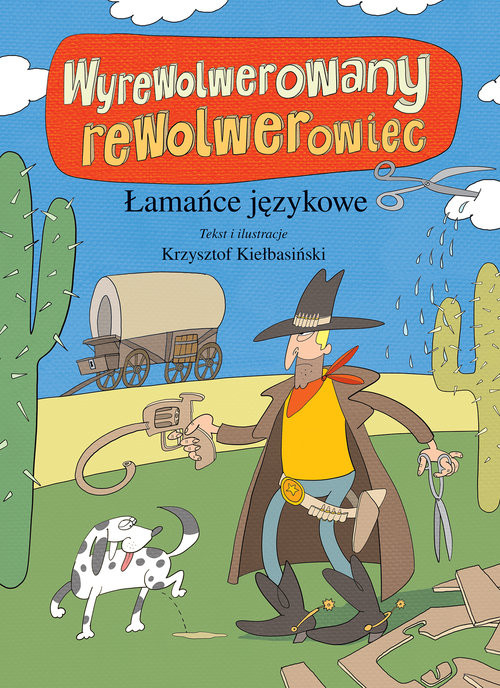 okładka Wyrewolwerowany rewolwerowiec. Łamańce językowe książka | Kiełbasiński Krzysztof