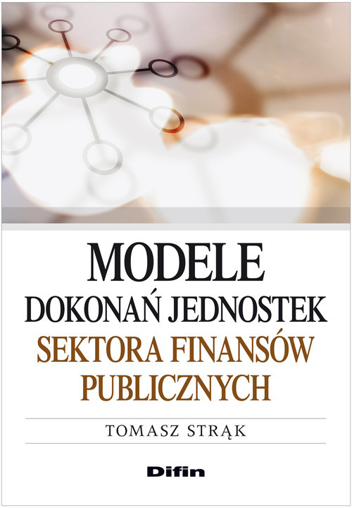 okładka Modele dokonań jednostek sektora finansów publicznych książka | Strąk Tomasz