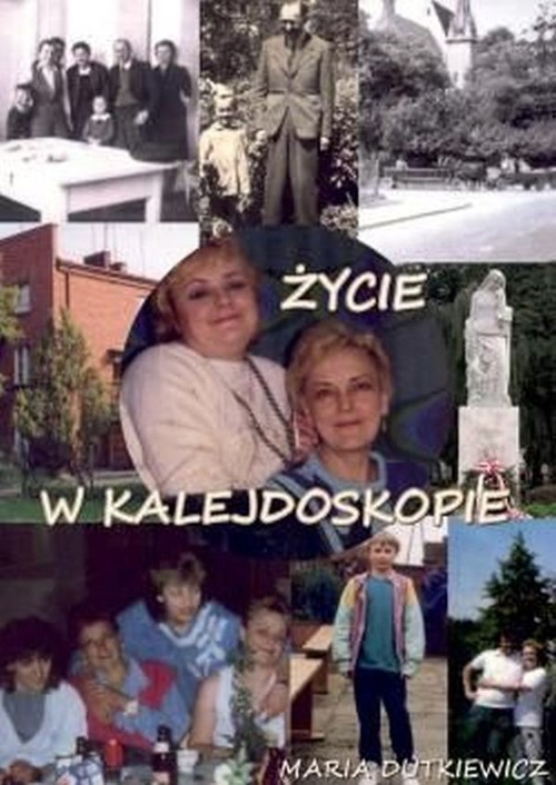 okładka Życie w kalejdoskopie książka | Dutkiewicz Maria