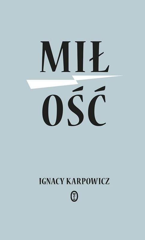okładka Miłość książka | Ignacy Karpowicz