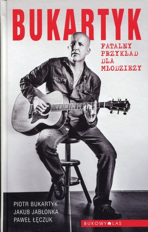 okładka Bukartyk Fatalny przykład dla młodzieży książka | Piotr Bukartyk