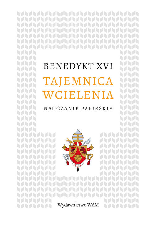 okładka Tajemnica wcielenia Nauczanie papieskie książka | Benedykt XVI
