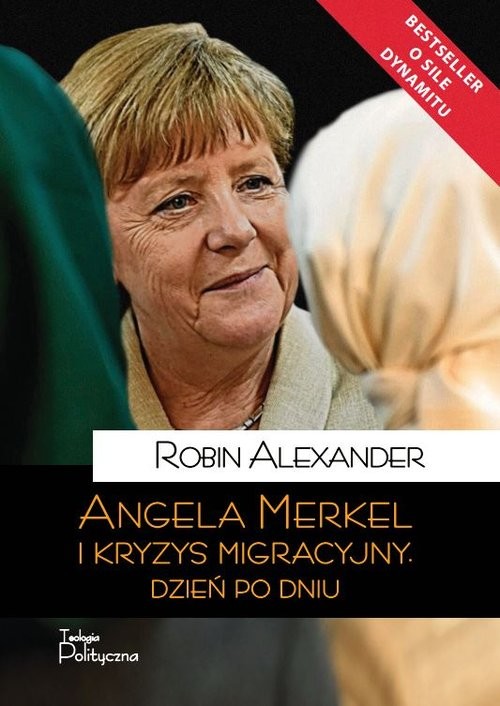 okładka Angela Merkel i kryzys migracyjny Dzień po dniu książka | Alexander Robin