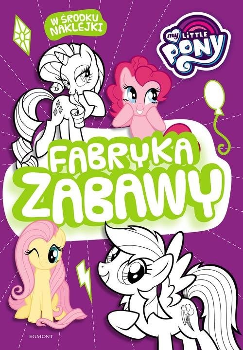 okładka My Little Pony Fabryka zabawy książka | Opracowanie zbiorowe