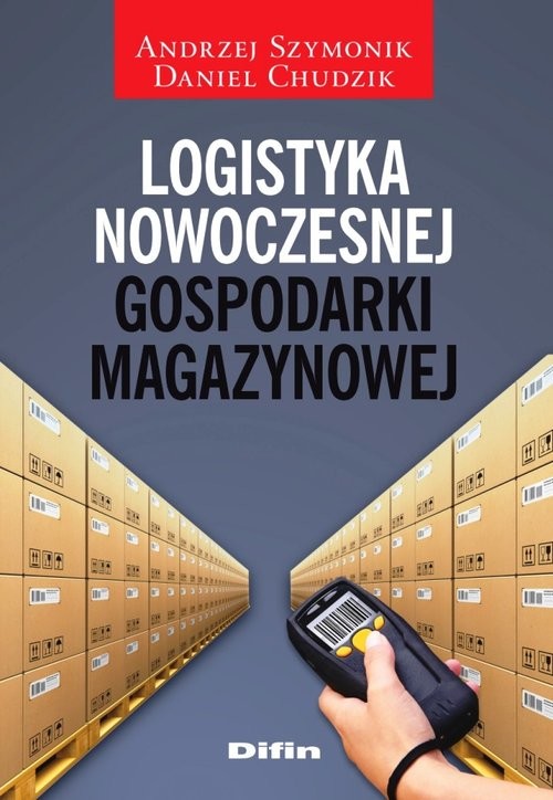 okładka Logistyka nowoczesnej gospodarki magazynowej książka | Daniel Chudzik