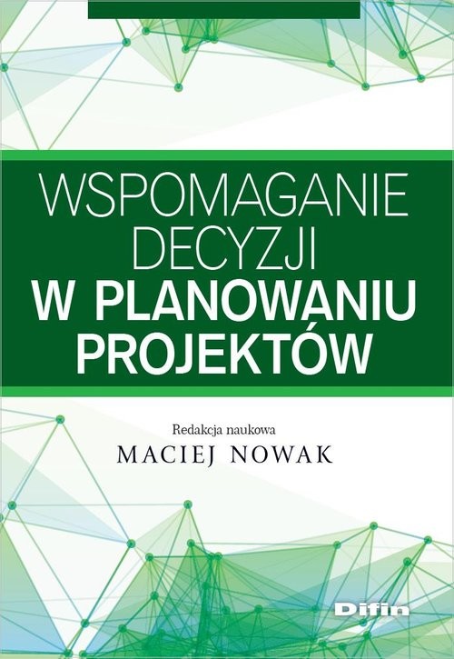 okładka Wspomaganie decyzji w planowaniu projektów książka