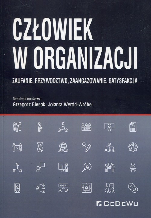 okładka Człowiek w organizacji Zaufanie, przywództwo, zaangażowanie, satysfakcja książka