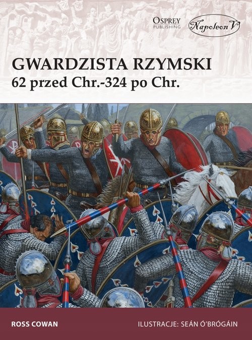 okładka Gwardzista rzymski 62 przed Chr.-324 po Chr. książka | Ross Cowan