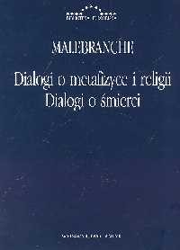 okładka Dialogi o metafizyce i religii Dialogi o śmierci książka | Malebranche Nicolas
