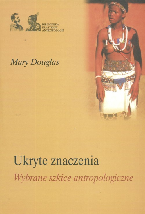okładka Ukryte znaczenia. Wybrane szkice antropologiczne książka | Douglas Mary