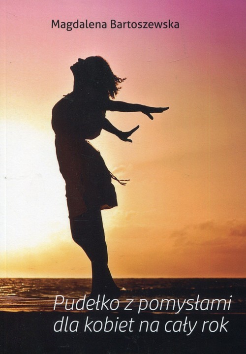 okładka Pudełko z pomysłami dla kobiet na cały rok książka | Bartoszewska Magdalena