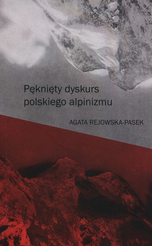 okładka Pęknięty dyskurs polskiego alpinizmu książka | Agata Rejowska-Pasek