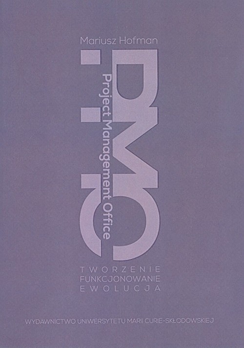 okładka Project Management Office Tworzenie - Funkcjonowanie - Ewolucja książka | Hofman Mariusz