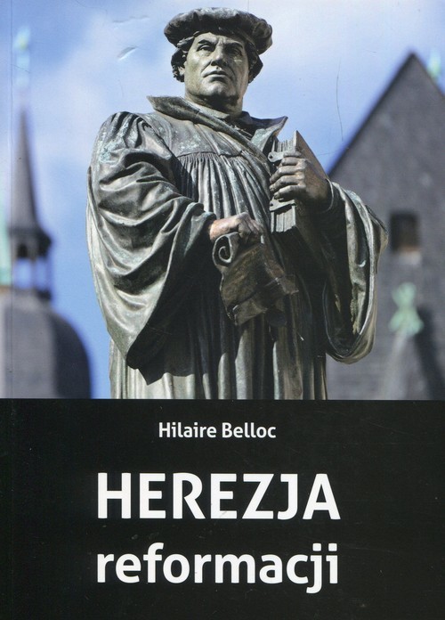 okładka Herezja reformacji książka | Belloc Hilaire